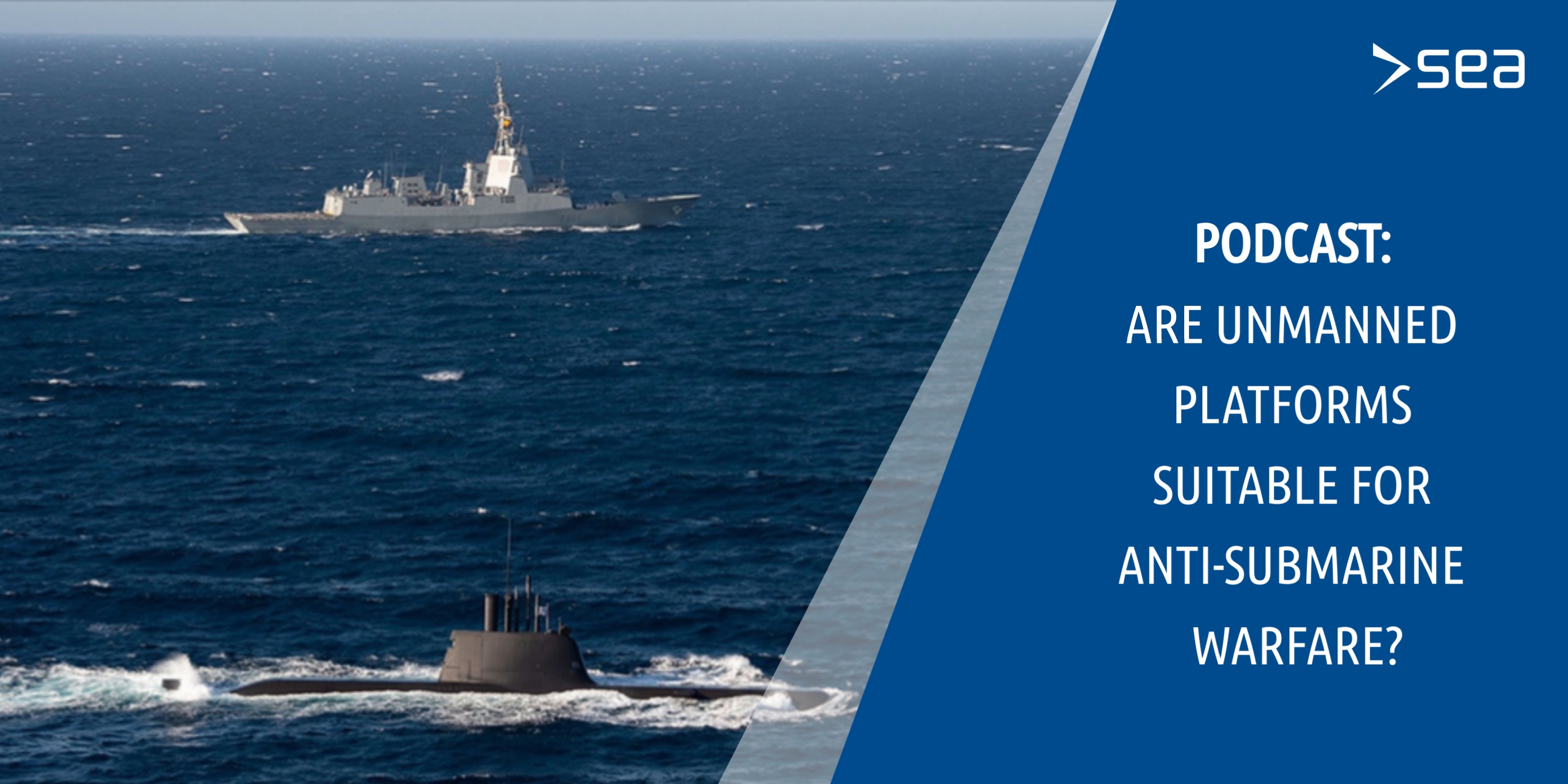 SEA Explores ASW Capabilities in Defence Podcast